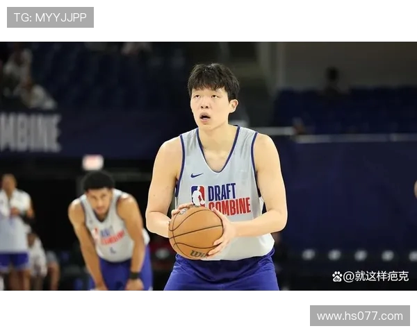 杨瀚森私下英语流利且能用篮球术语交流展现全面语言能力