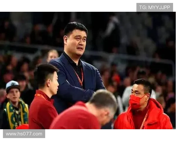 姚明出场失利引发热议球迷期待他重返赛场再创辉煌